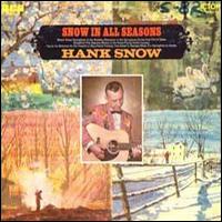 Hank Snow - Snow in All Seasons lyrics