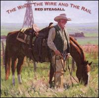 Red Steagall - The Wind the Wire and the Rail lyrics