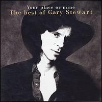 Gary Stewart - Your Place or Mine lyrics