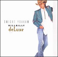 Dwight Yoakam - Hillbilly Deluxe lyrics