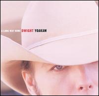 Dwight Yoakam - A Long Way Home lyrics