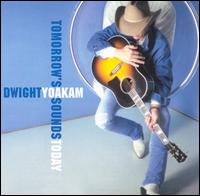 Dwight Yoakam - Tomorrow's Sounds Today lyrics