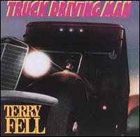 Terry Fell - Truck Drivin' Man lyrics