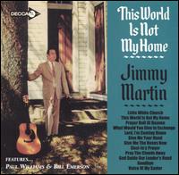 Jimmy Martin - This World Is Not My Home lyrics