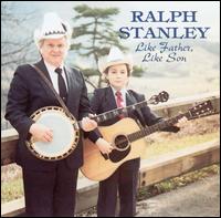 Ralph Stanley - Like Father Like Son lyrics