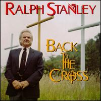 Ralph Stanley - Back to the Cross lyrics