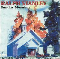 Ralph Stanley - Sunday Morning lyrics