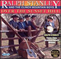 Ralph Stanley - Over The Sunset Hill lyrics