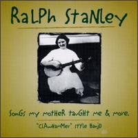 Ralph Stanley - Songs My Mother Taught Me & More: Clawhammer Style Banjo lyrics