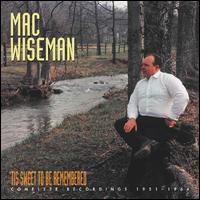 Mac Wiseman - 'Tis Sweet to Be Remembered lyrics