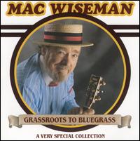 Mac Wiseman - Grassroots to Bluegrass lyrics