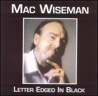 Mac Wiseman - Letter Edged in Black lyrics