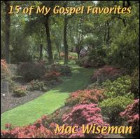 Mac Wiseman - 15 of My Gospel Favorites lyrics