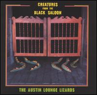 Austin Lounge Lizards - Creatures from the Black Saloon lyrics