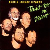 Austin Lounge Lizards - Paint Me on Velvet lyrics