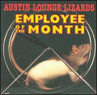 Austin Lounge Lizards - Employee of the Month lyrics