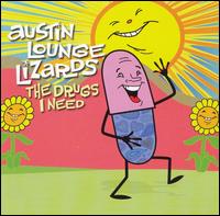 Austin Lounge Lizards - The Drugs I Need lyrics