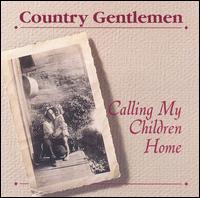 The Country Gentlemen - Calling My Children Home lyrics