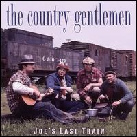 The Country Gentlemen - Joe's Last Train lyrics
