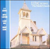 J.D. Crowe - The Model Church lyrics