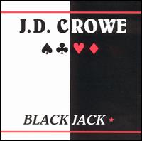 J.D. Crowe - Blackjack lyrics