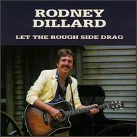 Rodney Dillard - Let the Rough Side Drag lyrics