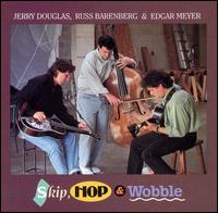 Jerry Douglas - Skip, Hop & Wobble lyrics