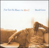 David Grier - I've Got the House to Myself lyrics