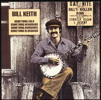 Bill Keith - Something Auld, Something Newgrass, Something Borrowed, Something Bluegrass lyrics