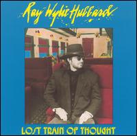 Ray Wylie Hubbard - Lost Train of Thought lyrics