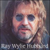 Ray Wylie Hubbard - Dangerous Spirits lyrics