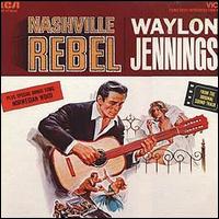 Waylon Jennings - Nashville Rebel lyrics