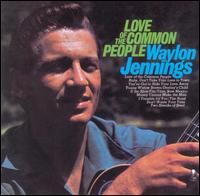 Waylon Jennings - Love of the Common People lyrics