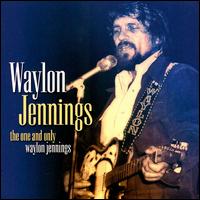 Waylon Jennings - The One and Only Waylon lyrics