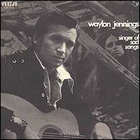Waylon Jennings - Singer of Sad Songs lyrics