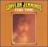 Waylon Jennings - This Time lyrics