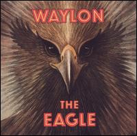 Waylon Jennings - The Eagle lyrics