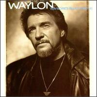 Waylon Jennings - Waymore's Blues, Part 2 lyrics