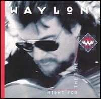 Waylon Jennings - Right for the Time lyrics