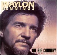 Waylon Jennings - Big Country lyrics