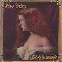 Mickey Newbury - Lulled by the Moonlight lyrics