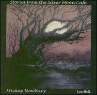 Mickey Newbury - Stories from the Silver Moon Cafe lyrics