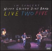 The Nitty Gritty Dirt Band - Live Two Five lyrics
