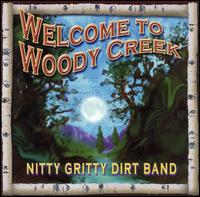 The Nitty Gritty Dirt Band - Welcome to Woody Creek lyrics