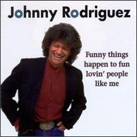 Johnny Rodriguez - Funny Things Happen to Fun Lovin' People lyrics