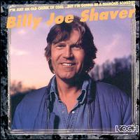 Billy Joe Shaver - I'm Just an Old Chunk of Coal lyrics