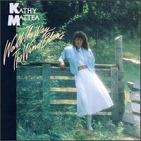 Kathy Mattea - Walk the Way the Wind Blows lyrics