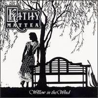 Kathy Mattea - Willow in the Wind lyrics