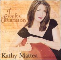 Kathy Mattea - Joy for Christmas Day lyrics