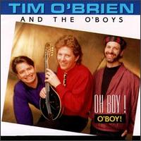 Tim O'Brien - Oh Boy! O'Boy! lyrics